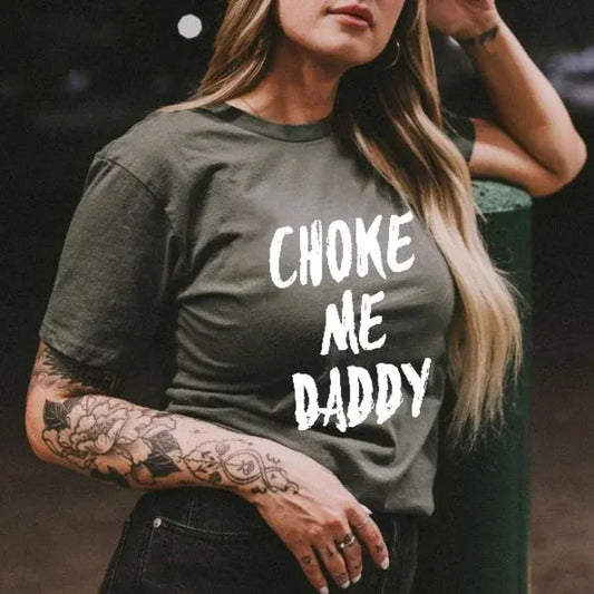 Choke Me Daddy T-Shirt