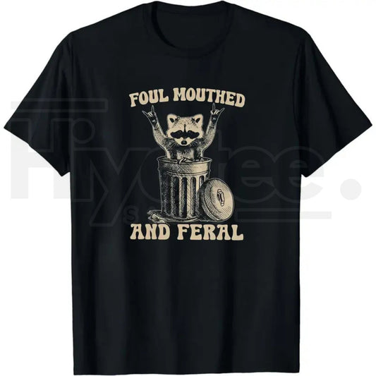 "Foul Mouthed and Feral" Raccoon Shirt – Funny Sarcastic Women's Tee