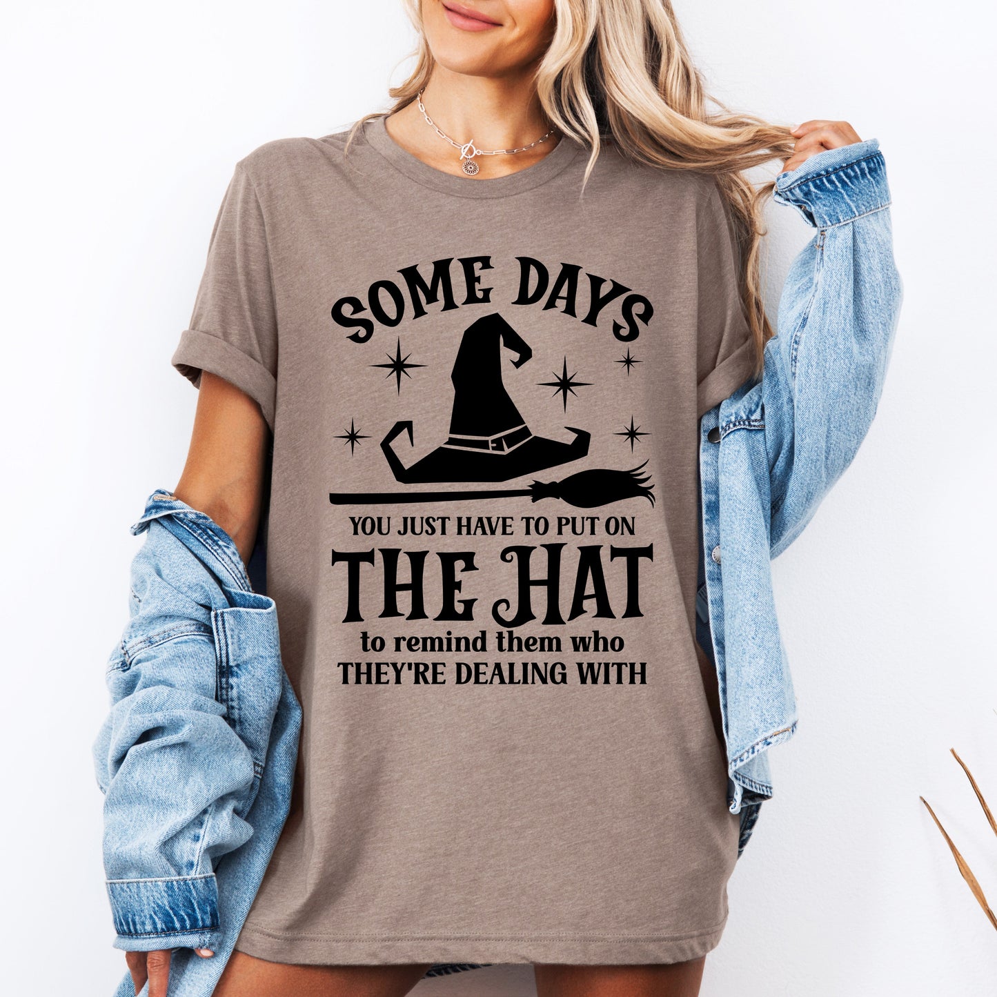 Some Days You Have To Put On The Hat Tshirt