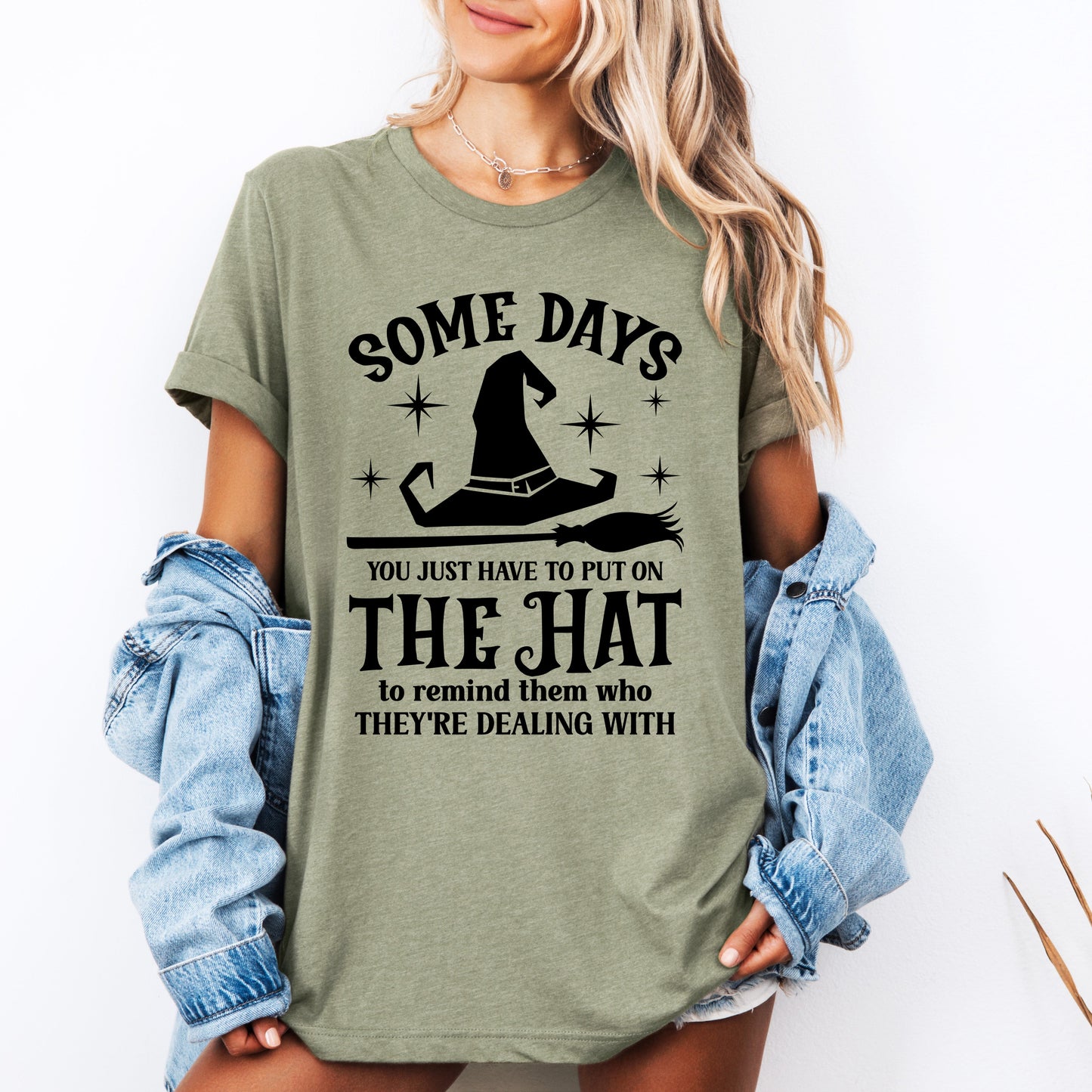 Some Days You Have To Put On The Hat Tshirt